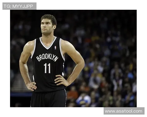 布鲁克洛佩斯：从NBA巨星到篮球战术的变革者与领袖